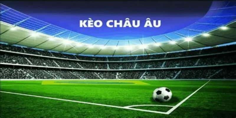 Kèo Châu Âu là loại kèo phổ biến tại thể thao Zonclub